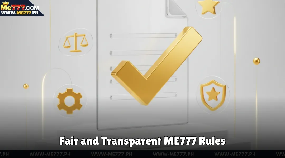 Fair and Transparent ME777 Rules